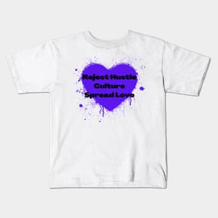 Reject Hustle Culture - Spread Love (Violet) Kids T-Shirt